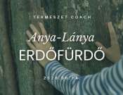 Anya-lánya erdőfürdő a Mecsekben