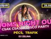 Moms night out Disco party a Trafik Pécsben