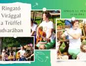 Ringató Virággal a Trüffel udvarában