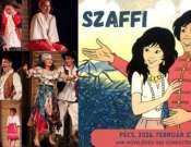 Szaffi - zenés mesejáték a PKK Apáczai Művelődési Házban Szaffi - zenés mesejáték a PKK Apáczai Művelődési Házban