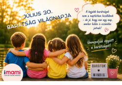 Július 30. – Ünnepeljük a barátságot!
