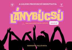 Jön a Lánybúcsú című musical a Lauber Dezső Sportcsarnokban