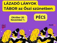 Őszi tábor lázadó lányoknak- Pécsen