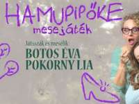 Hamupipőke - mesejáték Pokorny Liával és Botos Évával Pécsett