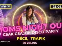 Moms night out Disco party a Trafik Pécsben
