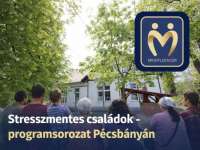 Stresszmentes családok - Van értékem! - Programsorozat Pécsbányán