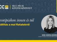 Sztereotípiákon innen és túl - négy állítás a mai fiatalokról az MCC Pécsben