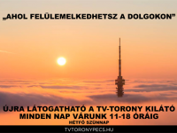 Május 8-tól újra látogatható a Pécsi Tv-Torony Kilátó! Május 8-tól újra látogatható a Pécsi Tv-Torony Kilátó!