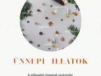 Illatos ünnepek - Ünnepi illatok: Workshop a Művészetek és Irodalom Házában