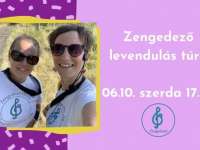 Zengedező zenés túra és piknik a Magyari levendulában